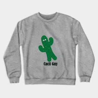 Cacti Guy Crewneck Sweatshirt